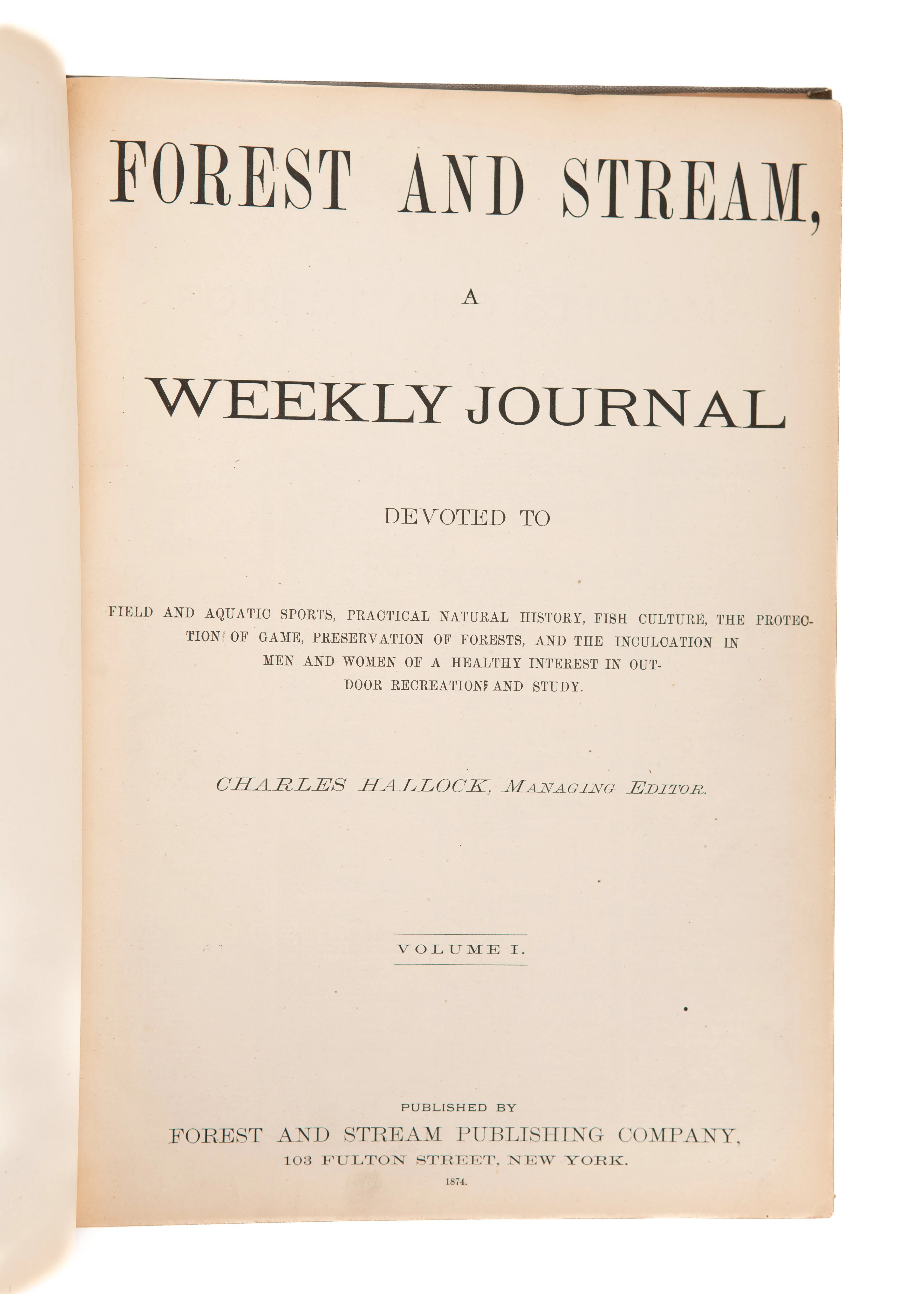 1874 FOREST AND STREAM JOURNAL. First Year of Important Hunting, Fishing, and Conservation Periodical.